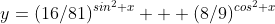 y=(16/81)^{sin^2 x} + (8/9)^{cos^2 x}