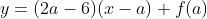 y=(2a-6)(x-a)+f(a)