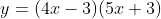y=(4x-3)(5x+3)