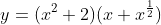 y=(x^2+2)(x+x^{\frac{1}{2}})