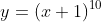 y=(x+1)^{10}