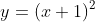 y=(x+1)^2