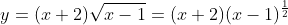 y=(x+2)\sqrt{x-1}=(x+2)(x-1)^{\frac{1}{2}}