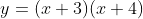 y=(x+3)(x+4)