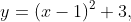 y=(x-1)^{2}+3,