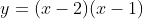 y=(x-2)(x-1)