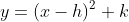y=(x-h)^2+k