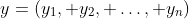y=(y_1, y_2, \dots, y_n)