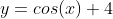 y=\-cos(x)+4