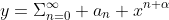 y=\Sigma_{n=0}^\infty a_n x^{n+\alpha}