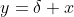 y=\delta x
