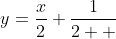 y=\displaystyle\frac{x}{2}+\displaystyle\frac{1}{2  }