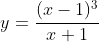 y=\frac{(x-1)^3}{x+1}