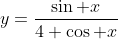 y=\frac{\sin x}{4+\cos x}