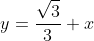 y=\frac{\sqrt{3}}{3} x