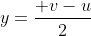 y=\frac{ v-u}{2}