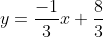 y=\frac{-1}{3}x+\frac{8}{3}