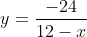 y=\frac{-24}{12-x}