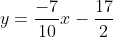 y=\frac{-7}{10}x-\frac{17}{2}