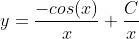 y=\frac{-cos(x)}{x}+\frac{C}{x}