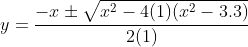 y=\frac{-x\pm\sqrt{x^{2}-4(1)(x^{2}-3.3)}}{2(1)}