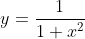 y=\frac{1}{1+x^2}