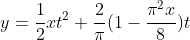 y=\frac{1}{2}xt^2+\frac{2}{\pi}(1-\frac{\pi^2x}{8})t