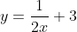 y=\frac{1}{2x}+3