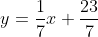 y=\frac{1}{7}x+\frac{23}{7}