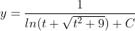 y=\frac{1}{ln(t+\sqrt{t^2+9})+C}