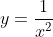 y=\frac{1}{x^2}