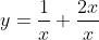 y=\frac{1}{x}+\frac{2x}{x}