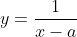 y=\frac{1}{x-a}