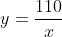 y=\frac{110}{x}
