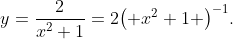y=\frac{2}{{{x}^{2}}+1}=2{{\left( {{x}^{2}}+1 \right)}^{-1}}.