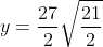 y=\frac{27}{2}\sqrt{\frac{21}{2}}