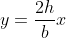 y=\frac{2h}{b}x