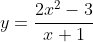 y=\frac{2x^2-3}{x+1}