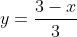 y=\frac{3-x}{3}