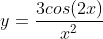 y=\frac{3cos(2x)}{x^2}