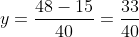 y=\frac{48-15}{40}=\frac{33}{40}
