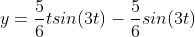 y=\frac{5}{6}tsin(3t)-\frac{5}{6}sin(3t)
