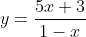 y=\frac{5x+3}{1-x}