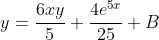 y=\frac{6xy}{5}+\frac{4e^{5x}}{25}+B