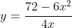 y=\frac{72-6x^2}{4x}