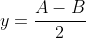 y=\frac{A-B}{2}
