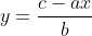 y=\frac{c-ax}{b}