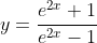 y=\frac{e^{2x}+1}{e^{2x}-1}