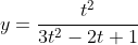 y=\frac{t^2}{3t^2-2t+1}