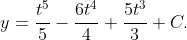y=\frac{t^5}{5}-\frac{6t^4}{4}+\frac{5t^3}{3}+C.